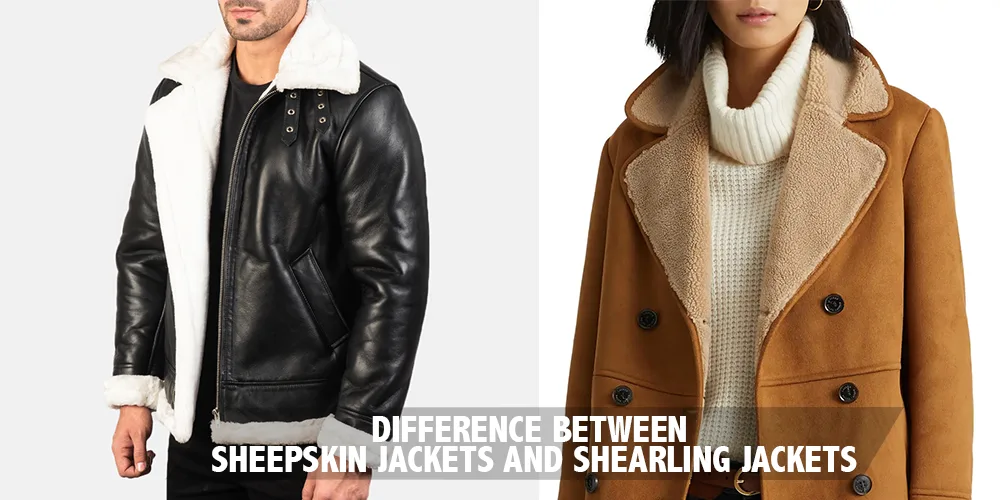 Difference Between Sheepskin Jackets And Shearling Jackets