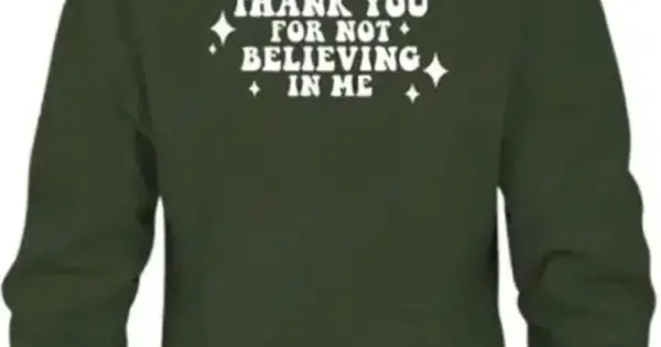 Thank you for not believing in me hoodie hotsell