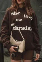 she loved me till thursday brown hoodie