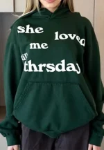 she loved me till thursday green hoodie